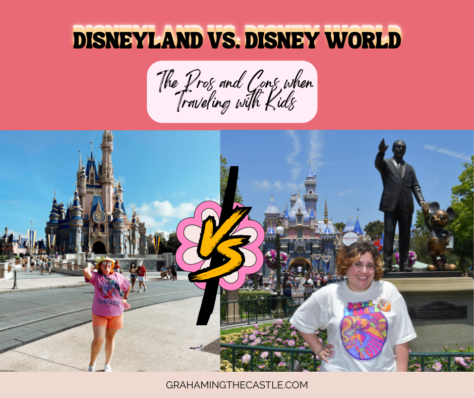 Disneyland Vs Disney World The Pros and Cons when Traveling with Kids